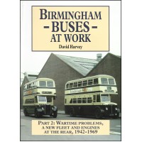#Birmingham Buses at Work 2: Wartime Problems 1942-1969